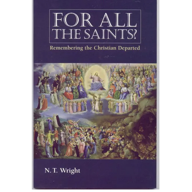 For All the Saints: Remembering the Christians Departed