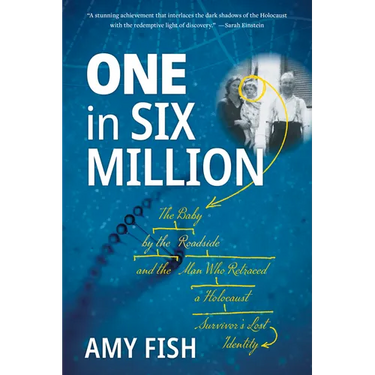 One in Six Million: The Baby by the Roadside and the Man Who Retraced a Holocaust Survivor's Lost Identity