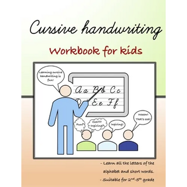 Cursive Handwriting: Workbook for kids Beginning with cursive (Cursive Writing Books for Kids)