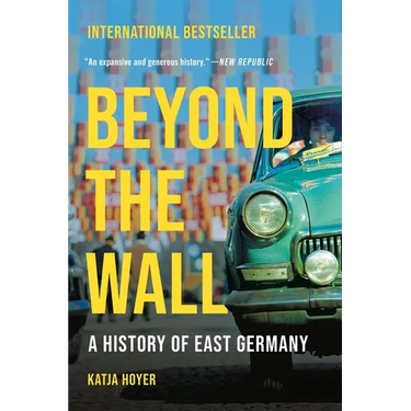 Beyond the Wall: A History of East Germany