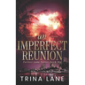 An Imperfect Reunion