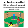 English-Dutch My Feelings Are Hurt/Mijn gevoelens zijn gekwetst Children's Bilingual Picture Book