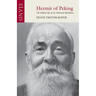 Hermit of Peking: The hidden life of Sir Edmund Backhouse
