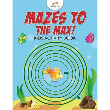 Mazes to the Max! Kids Activity Book