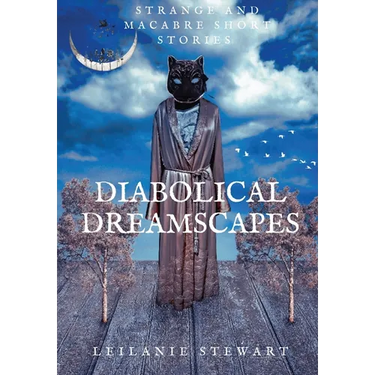 Diabolical Dreamscapes: Strange and macabre short stories
