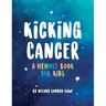 Kicking Cancer: A Memory Book for Kids