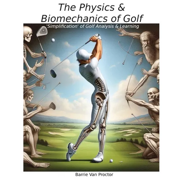 The Physics and Biomechanics of Golf: Simplification of Golf Analysis & Learning