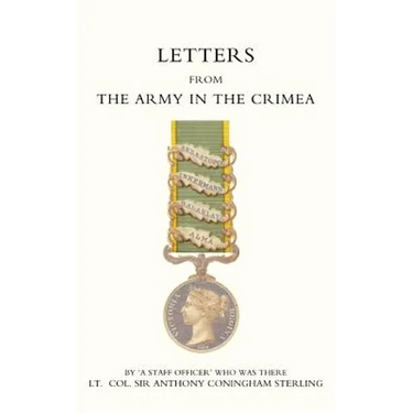 Letters from the Army in the Crimea Written During the Years 1854, 1855 and 1856