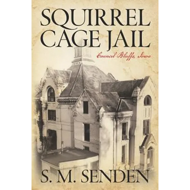 Squirrel Cage Jail: Council Bluffs, Iowa