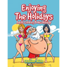 Enjoying The Holidays: Adult Coloring Books Holiday