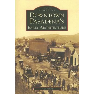 Downtown Pasadena's Early Architecture