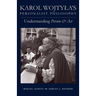 Karol Wojtyla's Personalist Philosophy: Understanding Person and ACT