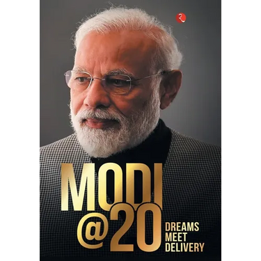 Modi@20: Dreams Meet Delivery