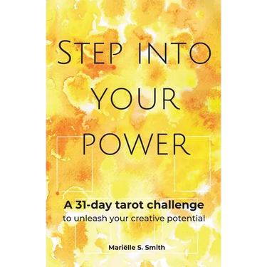 Step Into Your Power: A 31-day Tarot Challenge to Unleash Your Creative potential
