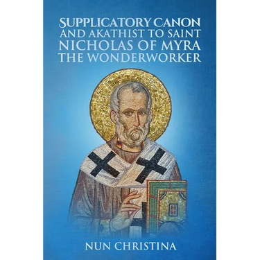 Supplicatory Canon and Akathist to Saint Nicholas of Myra the Wonderworker