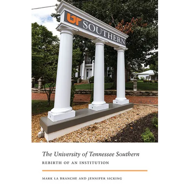 The University of Tennessee Southern: Rebirth of an Institution