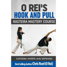 O Rei's Hook and Pull: Rasteira Mastery Course: Capoeira Sweeps and Defenses