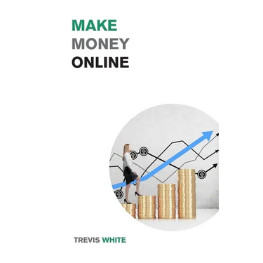 Make Money Online: Take Your Online Business from Zero to Over $10,000 a month