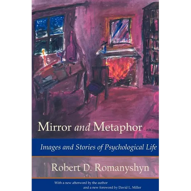 Mirror and Metaphor: Images and Stories of Psychological Life