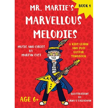 Mr. Martie's Marvellous Melodies - Book 1: A Kids Learn and Play Guitar Songbook