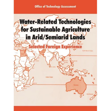 Water-Related Technologies for Sustainable Agriculture in Arid/Semiarid Lands: Selected Foreign Experience