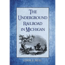 The Underground Railroad in Michigan