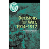 Decisions for War, 1914 1917
