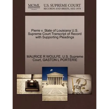 Pierre V. State of Louisiana U.S. Supreme Court Transcript of Record with Supporting Pleadings