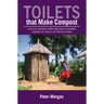 Toilets That Make Compost: Low-Cost, Sanitary Toilets That Produce Valuable Compost for Crops in an African Context