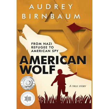 American Wolf: From Nazi refugee to American spy. A true story