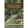 Finding a Way through Cancer, Dying, and Widowhood: A Memoir