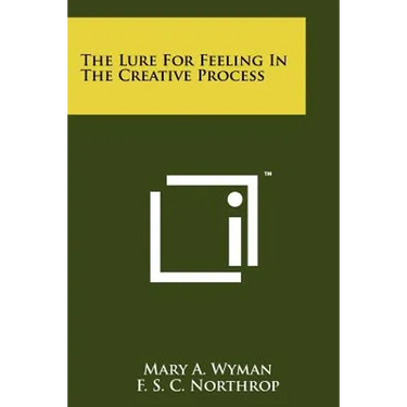 The Lure For Feeling In The Creative Process