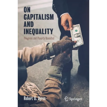 On Capitalism and Inequality: Progress and Poverty Revisited
