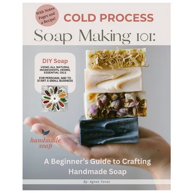 Cold Process Soap Making 101: Beginners Guide to Crafting Handmade Soap