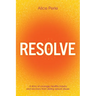 Resolve: A Story of Courage, Healthy Inquiry and Recovery from Sibling Sexual Abuse