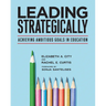 Leading Strategically: Achieving Ambitious Goals in Education