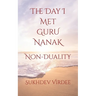 The Day I Met Guru Nanak: Non-Duality
