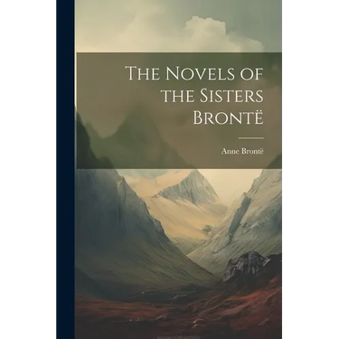 The Novels of the Sisters Brontë