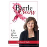 Battle Scars: Life After Breast Cancer