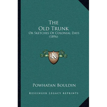 The Old Trunk: Or Sketches Of Colonial Days (1896)