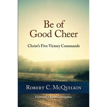 Be of Good Cheer: Christ's Five Victory Commands