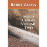 Mold Claims Volume Two: Understanding Insurance Claims and Litigation Concerning Mold, Fungi, and Bacteria Infestations.
