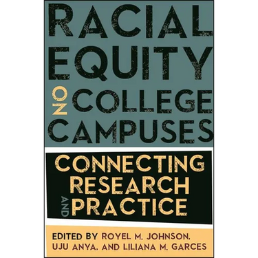 Racial Equity on College Campuses: Connecting Research and Practice