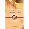 Wounded Hearts, Broken Minds