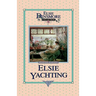 Elsie Yachting with the Raymonds, Book 16
