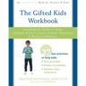 The Gifted Kids Workbook: Mindfulness Skills to Help Children Reduce Stress, Balance Emotions, and Build Confidence