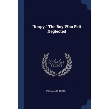 "limpy," The Boy Who Felt Neglected