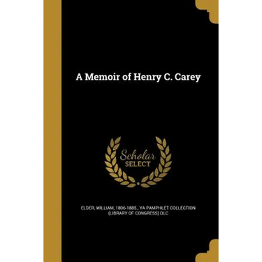 A Memoir of Henry C. Carey