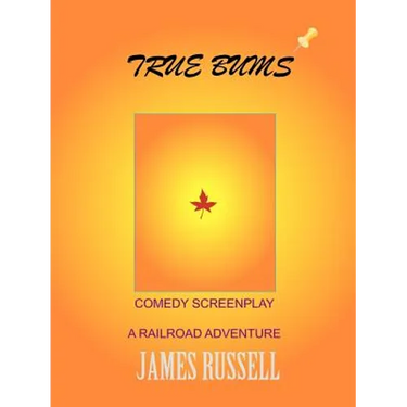 True Bums: A Comedy Screenplay