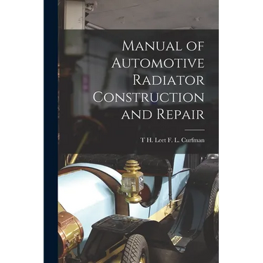 Manual of Automotive Radiator Construction and Repair
